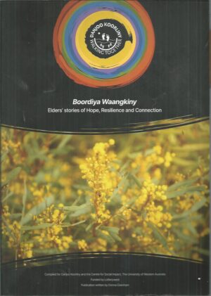 Boordiya Waangkiny: Elders' Stories of Hope, Resilience and Connection