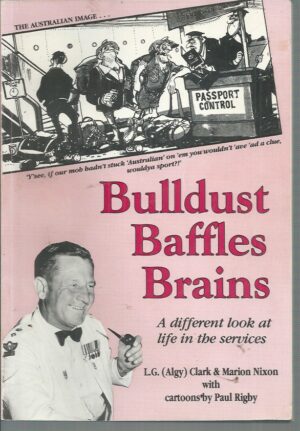 Bulldust Baffles Brains: A Different Look at Life in the Services