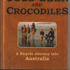 Cold Beer and Crocodiles: A Bicycle Journey into Australia
