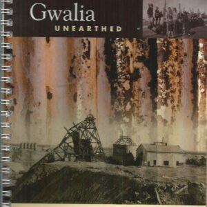 GWALIA Unearthed: Gwalia Ghost Town and Museum