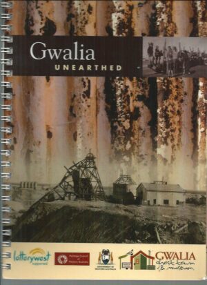GWALIA Unearthed: Gwalia Ghost Town and Museum