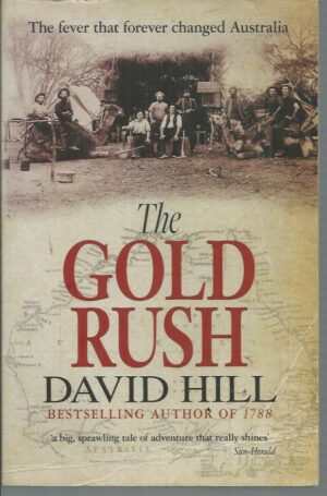 Gold Rush, The: The Fever That Forever Changed Australia