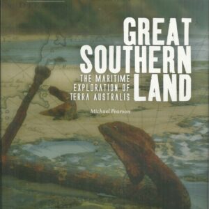 Great Southern Land: The Maritime Exploration Of Terra Australis