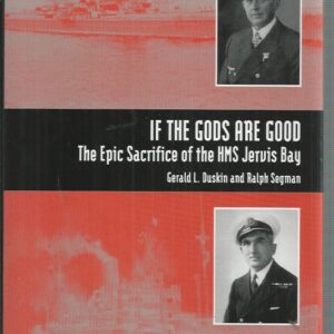 If the Gods Are Good: The Epic Sacrifice of HMS Jervis Bay