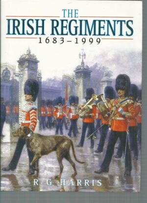 Irish Regiments, The 1683-1999