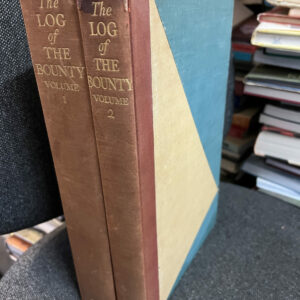 THE LOG OF THE BOUNTY: Being Lieutenant William Bligh’s log of the proceedings of His Majesty’s armed vessel Bounty in a voyage to the South Seas, to take the breadfruit from the Society Islands to the West Indies.