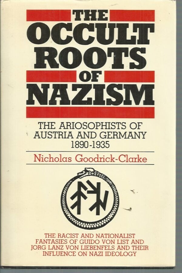 Nicholas Goodrick Occult Roots of Nazism, The : The Ariosophists of Austria and Germany ...