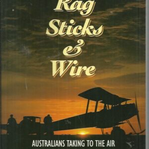 Rag Sticks & Wire: Australians Taking to the Air