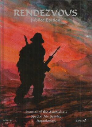 Rendezvous 50th Jubilee Edition : Journal of the Australian Special Air Service Association Vols 33 & 34 September 2007
