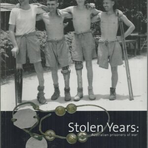 STOLEN YEARS: Australian Prisoners of War