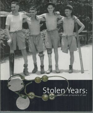 STOLEN YEARS: Australian Prisoners of War