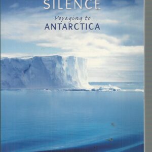 Slicing the Silence: Voyaging to Antarctica