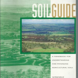 Soil Guide: A Handbook for Understanding and Managing Agricultural Soils