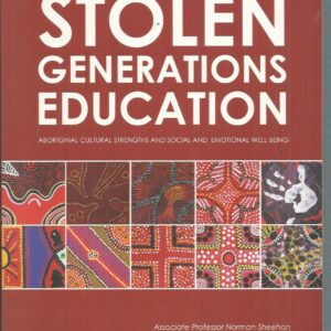 Stolen Generations Education : Aboriginal Cultural Strengths and Social and Emotional Well Being