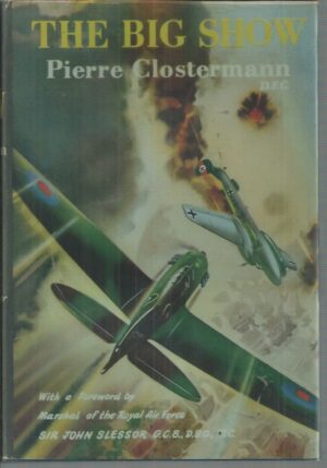 Big Show, The: Some Experiences of a French Fighter Pilot in the R.A.F.