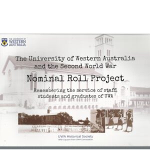 University of Western Australia and the Second World War, The : Nominal Roll Project : Remembering the service of staff, students and graduates of UWA