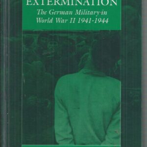 War of Extermination: The German Military in World War II (War and Genocide, 3)