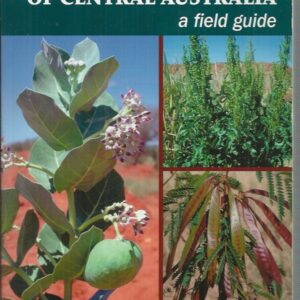 Weeds of Central Australia:  A Field Guide