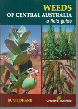 Weeds of Central Australia:  A Field Guide
