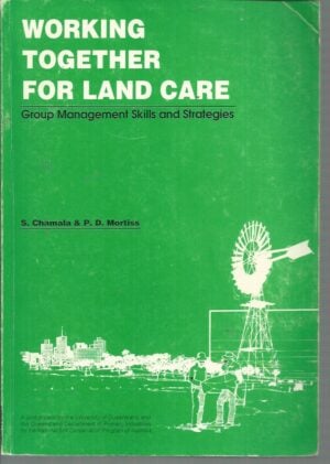 Working together for land care : Group management skills and strategies