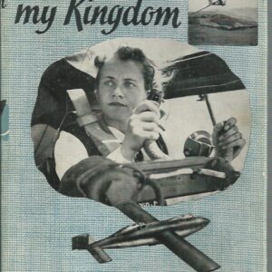 The Sky My Kingdom: (Memoirs of Hanna Reitsch)
