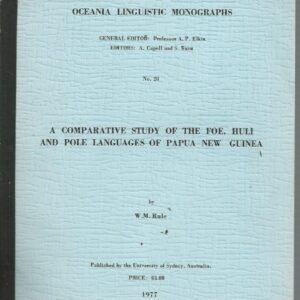 A Comparative Study of the Foe, Huli and Pole languages of Papua New Guinea. Oceania Linguistic Monographs. No.20.