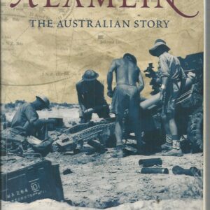 Alamein: The Australian Story (The Australian Army History Series)