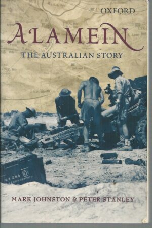 Alamein: The Australian Story (The Australian Army History Series)