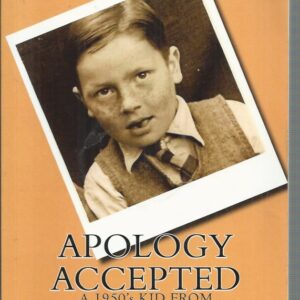 Apology Accepted : A 1950’s Kid from Fairbridge