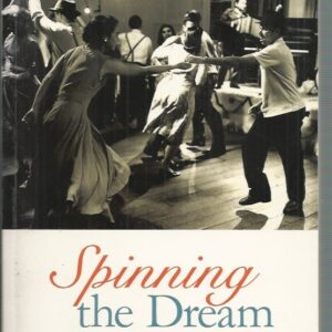 SPINNING THE DREAM: Assimilation in Australia 1950-1970
