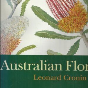 Australian Flora: The essential illustrated reference to Australia’s plants