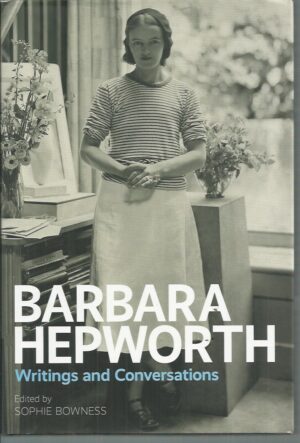 Barbara Hepworth: Writings and Conversations