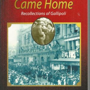 Boys Who Came Home, The: Recollections of Gallipoli