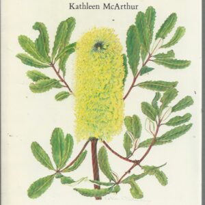 Bush in Bloom, The: A Wildflower Artist’s Year in Paintings & Words