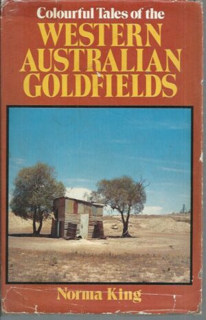 Colourful Tales of the Western Australian Goldfields