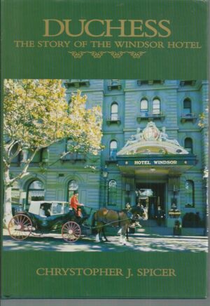 Duchess: The story of the Windsor Hotel