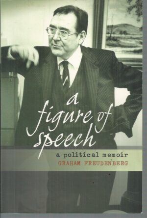 Figure Of Speech, A: A Political Memoir