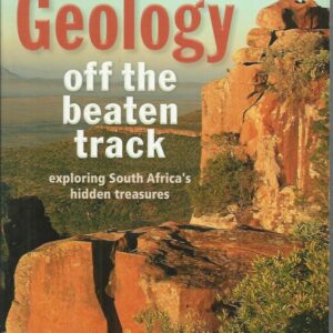 Geology off the Beaten Track: Exploring South Africa’s Hidden Treasures