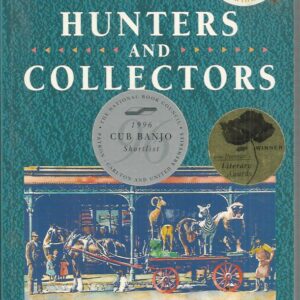 Hunters and Collectors: The Antiquarian Imagination in Australia