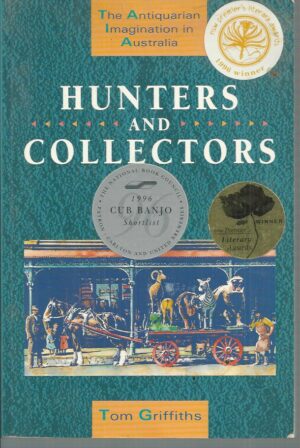 Hunters and Collectors: The Antiquarian Imagination in Australia