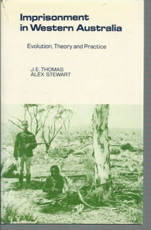 Imprisonment in Western Australia: Evolution, Theory and Practice