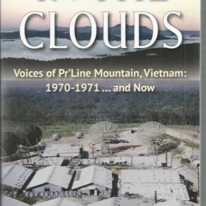 In the Clouds: Voices of Pr’Line Mountain, Vietnam: 1970-1971 … and Now