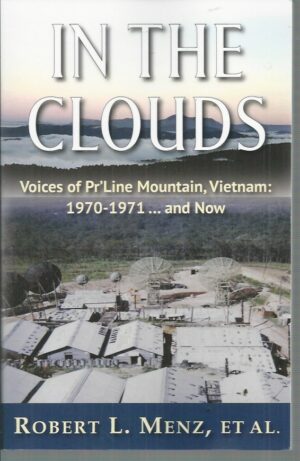 In the Clouds: Voices of Pr'Line Mountain, Vietnam: 1970-1971 ... and Now