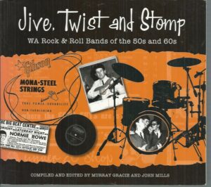 Jive, Twist and Stomp: WA Rock and Roll Bands of the 50s and 60s