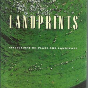 Landprints: Reflections On Place and Landscape