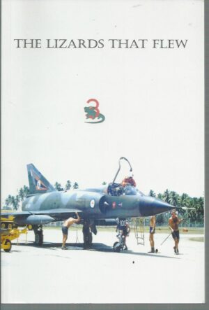 Lizards that Flew, The (Compilation of RAAF 3SQN Mirage Stories)