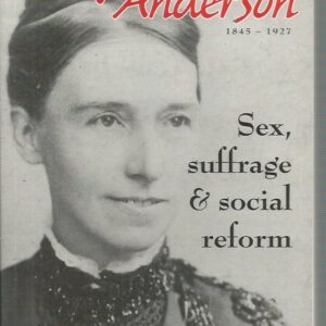 Maybanke Anderson: Sex, suffrage & social reform (1845 – 1927)