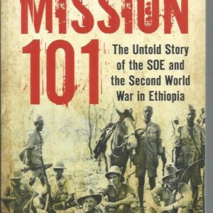 Mission 101: The untold story of five Australian soldiers’ extraordinary war in Ethiopia