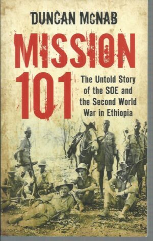 Mission 101: The untold story of five Australian soldiers' extraordinary war in Ethiopia