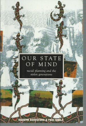 Our State of Mind: Racial Planning & the Stolen Generation